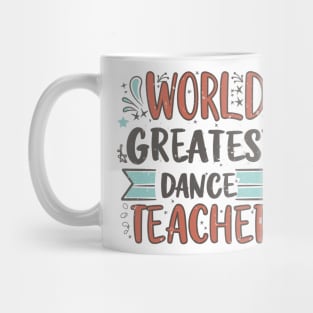 World Greatest Dance Teacher Mug